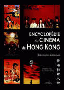 Encyclopédie du cinéma de Hong Kong, Des origines à nos jours