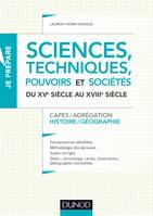 Sciences, techniques, pouvoirs et sociétés du XVe siècle au XVIIIe siècle, Capes-Agrégation Histoire-Géographie