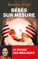 Bébés sur mesure, Le monde des meilleurs