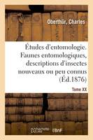 Études d'entomologie. Faunes entomologiques, descriptions d'insectes nouveaux ou peu connus, Tome XX