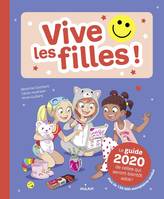 Vive les filles ! / le guide 2020 de celles qui seront bientôt ados !