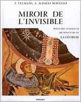 Miroir de l'invisible. Peintures murales et architecture de la Georgie (VIe - XVe S), peintures murales et architecture de la Géorgie