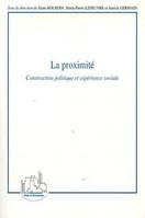 La proximité, Construction politique et expérience sociale