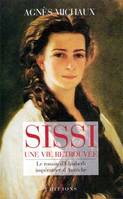 Sissi : Une vie retrouvÃ©e, une vie retrouvée