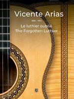 13, Vicente Arias, 1833-1914, Le luthier oublié