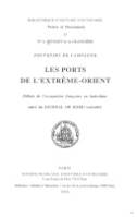 Les ports de l'extrême-orient, souvenirs de campagne 1858-1860, débuts de l'occupation française en Indochine