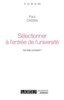 Sélectionner à l'entrée de l'université, Oui, mais comment ?