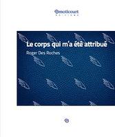 Le corps qui m'a été attribué, Poésie en prose