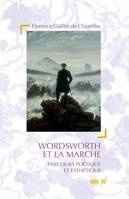 Wordsworth et la marche, Parcours poétique et esthétique