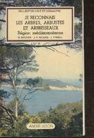 Je reconnais les arbres, arbuestes et abrisseaux- Région méditerranéenne, région méditerranéenne