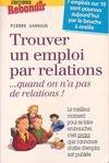 Trouver un emploi par relations... quand on n'a pas de relations !, quand on n'a pas de relations !