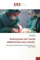 Anévrysmes de l'aorte abdominale sous rénale, chirurgie conventionnelle chez les patients à haut risque