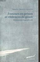 Femmes en prison et violences de genre, Résistances à perpétuité