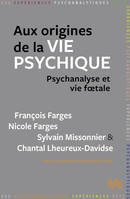 Aux origines de la vie psychique, Psychanalyse et vie fœtale