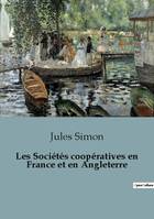 Les Sociétés coopératives en France et en Angleterre