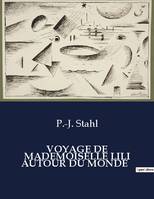 VOYAGE DE MADEMOISELLE LILI AUTOUR DU MONDE, .