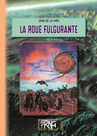 La Roue fulgurante, (bois gravés de Pio Santini)