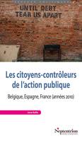 Les citoyens-contrôleurs de l'action publique, Belgique, Espagne, France (années 2010)