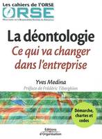 La déontologie : ce qui va changer dans l'entreprise, Démarche, chartes et codes - Les cahiers de l'ORSE