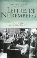 Lettres de Nuremberg, le procureur américain raconte