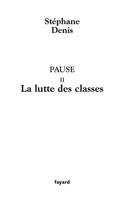 2, Pause II, La lutte des classes