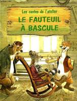 Les contes de l'atelier., [3], Le fauteuil à bascule