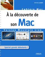 A la découverte de son Mac version Mountain Lion, Spécial grands débutants !