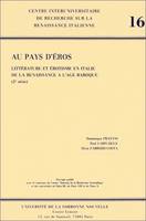 Au pays d'Éros ., 2, Au pays d'Éros, Littérature et érotisme en Italie de la Renaissance à l'Âge baroque. Deuxième série