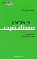 Contre le Capitalisme, Banalite du Mal,Superfluite et Masse