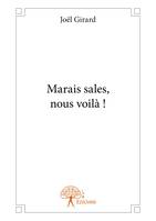 Marais sales, nous voilà !