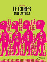 Le corps dans l'Art Brut