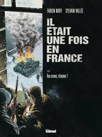 4, Il était une fois en France / Aux armes, citoyens !, Aux armes, citoyens !