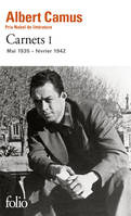 Carnets / Albert Camus, I, Mai 1935-février 1942, Carnets, mai 1935-février 1942, tome I : Mai 1935 - Février 1942