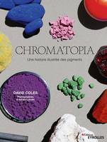 Chromatopia, Une histoire illustrée des pigments