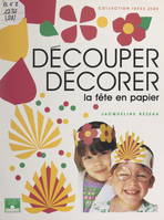 Découper, décorer, La fête en papier