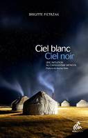 Ciel blanc, ciel noir, Une initiation au chamanisme mongol