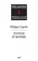 Philosophie & théologie - Finitude et mystère