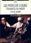 Les pistes de l'oubli : Touaregs au Niger, Touaregs au Niger