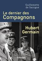 Le dernier des compagnons, Hubert germain