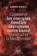 Comment les énergies fossiles détruisent notre santé, le climat et la biodiversité, Pourquoi l'action climatique ne suffit pas