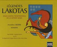 Légendes Lakotas: Deux contes traditionnels de la nation Sioux; Iyan Hokshi le garçon-pierre suivi de La légende la Longue-Flèche et des chiens-élans, deux contes traditionnels de la nation sioux