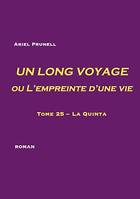 UN LONG VOYAGE ou L'empreinte d'une vie - tome 25, La Quinta