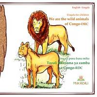 we are the wild animals of congo drc in lingala, tozali banyama ya zamba ya congo rdc lingala for children