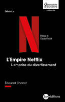 L'Empire Netflix, L'emprise du divertissement