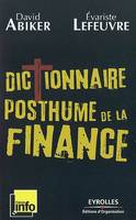 Dictionnaire posthume de la finance, les gros maux qui ont fait kracher le monde