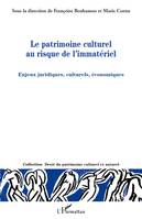 Le patrimoine culturel au risque de l'immatériel, Enjeux juridiques, culturels, économiques