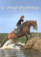 Le cheval d'extérieur / l'éduquer, le dresser, l'éduquer, le dresser