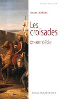 Les Croisades. XIe-XIIIe siècles