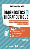 Diagnostics et thérapeutique : Guide pratique du symptôme à la prescription