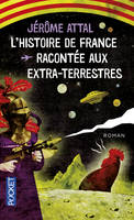 L'histoire de France racontée aux extra-terrestres